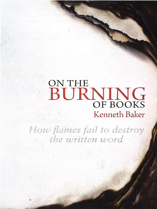 Title details for On the Burning of Books by Kenneth Baker - Available